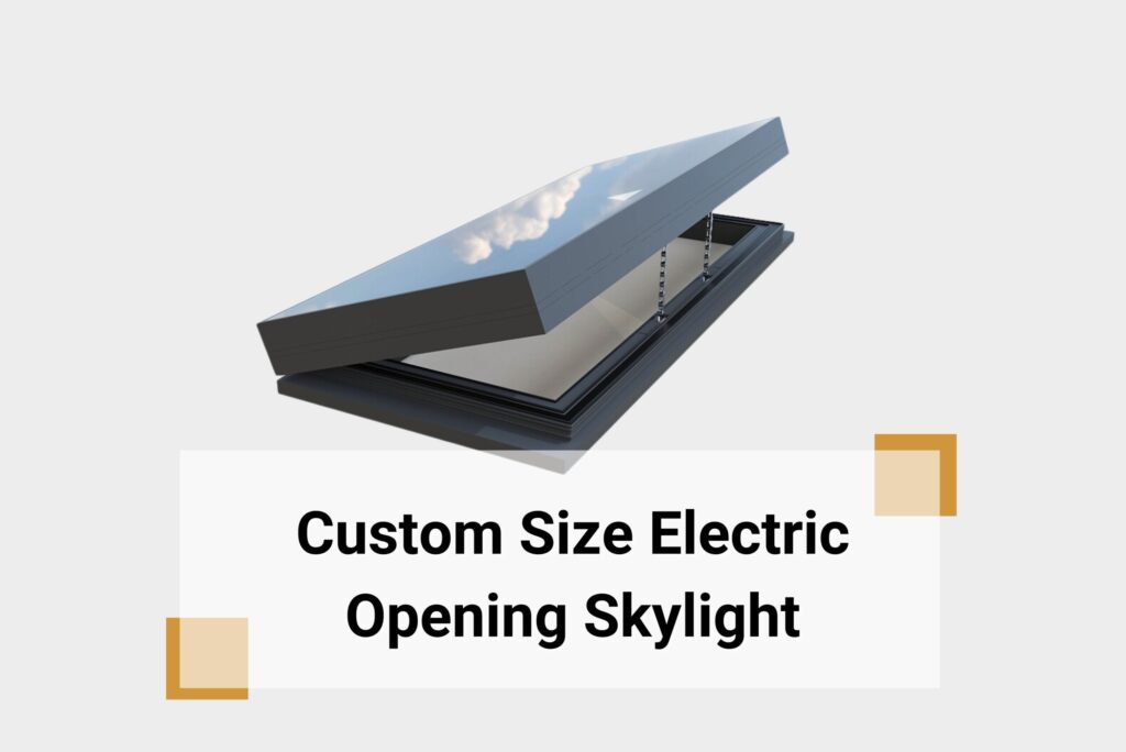 Custom-Size-Electric-Opening-skylight