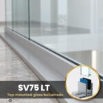 Base Fixed Glass Balustrade SV75 LT – Adjustable System