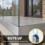 Side Fixed Glass Balustrade SV75 UF – Adjustable System
