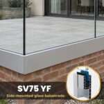 Side Fixed Glass Balustrade SV75 YF – Adjustable System